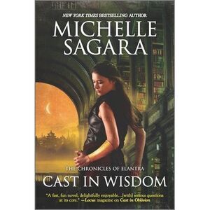 Cast in Wisdom -- Michelle Sagara